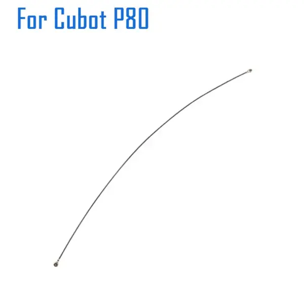 Original New Cubot P80 Coaxial Wire Connector Wifi Signal Antenna Flex Cable Repair Accessoriess For Cubot P80 Smart Phone